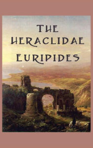 Title: The Heraclidae, Author: Euripides