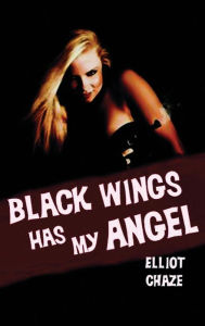 Title: Black Wings Has My Angel, Author: Elliott Chaze