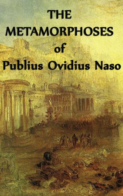 The Metamorphoses Of Publius Ovidius Naso By Publius Ovidius Naso, Ovid ...