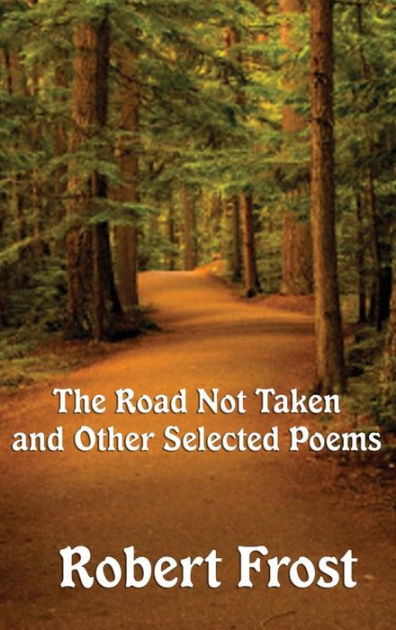 The Road Not Taken And Other Selected Poems By Robert Frost, Paperback ...