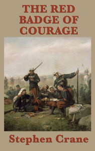 Title: The Red Badge of Courage, Author: Stephen Crane