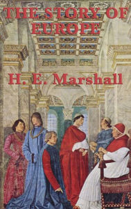Title: The Story of Europe, Author: H. E. Marshall