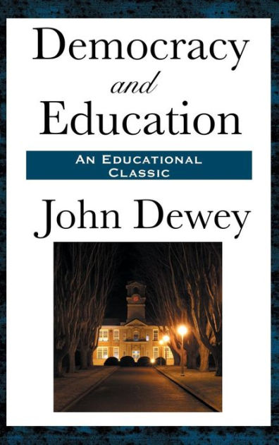 Democracy And Education By John Dewey, Paperback | Barnes & Noble®