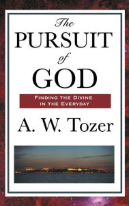 Title: The Pursuit of God, Author: A. W. Tozer