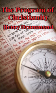 Title: The Program of Christianity, Author: Henry Drummond