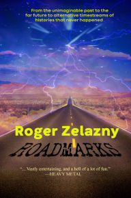 Title: Roadmarks, Author: Roger Zelazny
