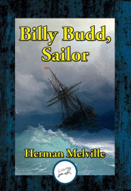 Title: Billy Budd: Sailor, Author: Herman Melville