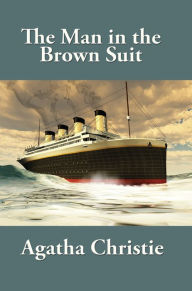 Title: The Man in the Brown Suit, Author: Agatha Christie
