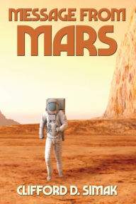 Title: Message from Mars, Author: Clifford D. Simak