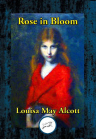 Title: Rose in Bloom, Author: Louisa May Alcott