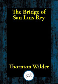 Title: Bridge of San Luis Rey, Author: The Bridge of San Luis Rey