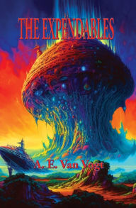 Title: The Expendables, Author: A. E. van Vogt