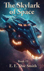 Title: The Skylark of Space, Author: E E Doc Smith