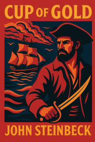 Title: Cup of Gold, Author: John Steinbeck