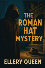 Title: THE ROMAN HAT MYSTERY, Author: Ellery Queen