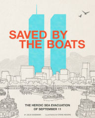 Title: Saved by the Boats: The Heroic Sea Evacuation of September 11, Author: Julie A. Gassman