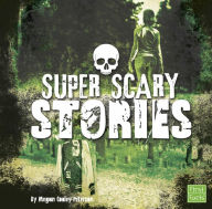 Title: Super Scary Stories, Author: Megan Cooley Peterson
