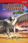 Animales del desierto en peligro (Endangered Animals of the Desert) (TIME For Kids Nonfiction Readers)