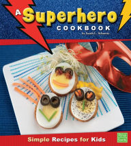 Title: A Superhero Cookbook, Author: Sarah L. Schuette