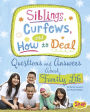 Siblings, Curfews, and How to Deal: Questions and Answers About Family Life