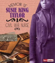 Title: Memoir of Susie King Taylor: A Civil War Nurse, Author: Pamela Dell