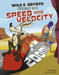 Title: Zoom!: Wile E. Coyote Experiments with Speed and Velocity, Author: Mark Weakland