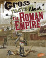 Gross Facts About the Roman Empire