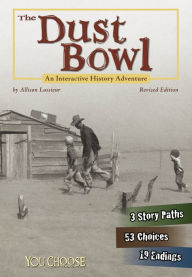 Title: The Dust Bowl: An Interactive History Adventure, Author: Allison Lassieur