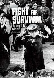 Title: Fight for Survival: The Story of the Holocaust, Author: Jessica Freeburg