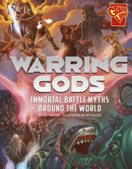 Title: Warring Gods: Immortal Battle Myths Around the World, Author: Nel Yomtov