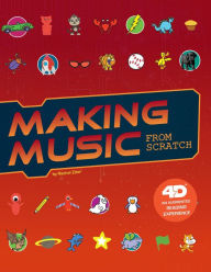 Title: Making Music from Scratch: 4D An Augmented Reading Experience, Author: Rachel Grant