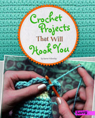 Title: Crochet Projects That Will Hook You, Author: Karen Whooley