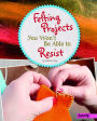 Felting Projects You Won't Be Able to Resist