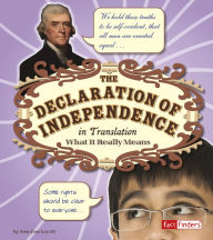 Title: The Declaration of Independence in Translation: What It Really Means, Author: Amie Jane Leavitt