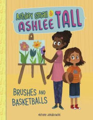 Title: Brushes and Basketballs, Author: Michele Jakubowski