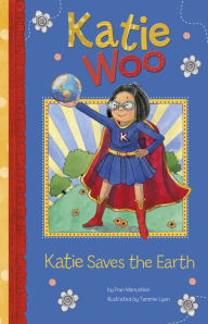 Title: Katie Saves the Earth (Katie Woo Series), Author: Fran Manushkin