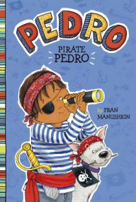 Title: Pirate Pedro, Author: Fran Manushkin
