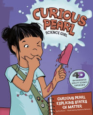 Title: Curious Pearl Explains States of Matter: 4D An Augmented Reality Science Experience, Author: Eric Braun