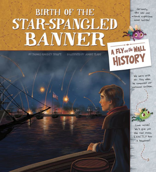 Birth of the Star-Spangled Banner: A Fly on the Wall History