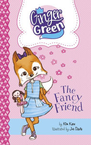 Title: The Fancy Friend, Author: Kim Kane