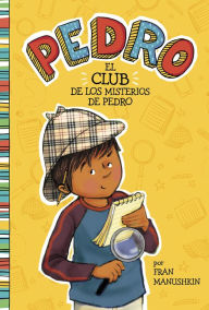 Title: El club de los misterios de Pedro, Author: Fran Manushkin