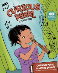 Title: Curious Pearl Masters Sound: 4D An Augmented Reading Science Experience, Author: Eric Braun