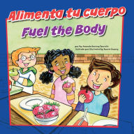 Title: Alimenta tu cuerpo/Fuel the Body, Author: Amanda Doering Tourville