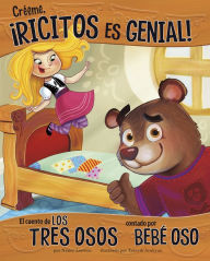 Title: Créeme, ¡Ricitos es genial!: El cuento de los tres osos contado por Bebé Oso, Author: Nancy Loewen