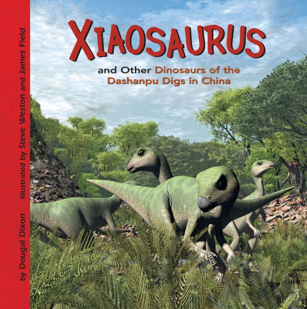 Xiaosaurus and Other Dinosaurs of the Dashanpu Digs in China by Dougal