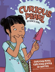 Title: Curious Pearl Explains States of Matter: 4D An Augmented Reality Science Experience, Author: Eric Braun