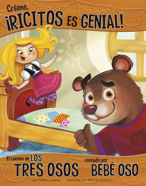 Créeme, ¡Ricitos es genial!: El cuento de los tres osos contado por Bebé Oso