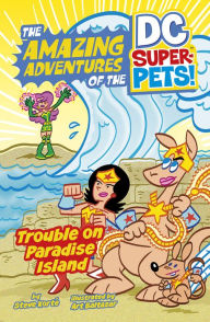 Title: Trouble on Paradise Island (The Amazing Adventures of the DC Super-Pets), Author: Steve Korté