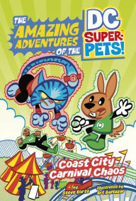 Title: Coast City Carnival Chaos (The Amazing Adventures of the DC Super-Pets), Author: Steve Korté