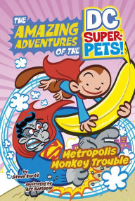 Title: Metropolis Monkey Trouble (The Amazing Adventures of the DC Super-Pets), Author: Steve Korté